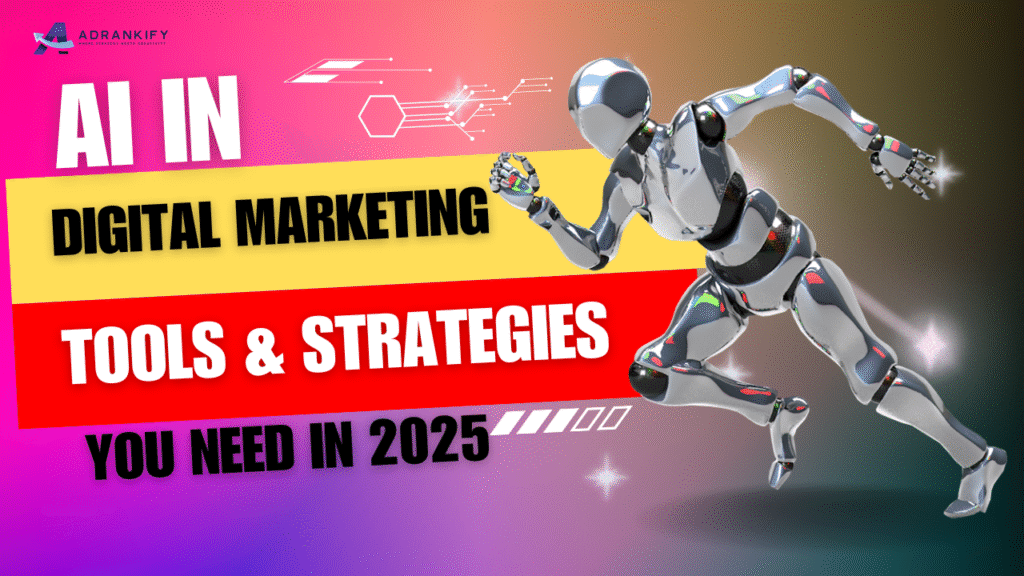 Ai In Digital Marketing Tools Amp Strategies You Need In 2025