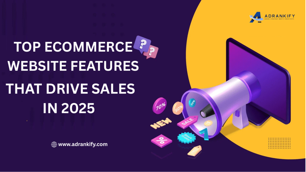 Top eCommerce Website Features That Drive Sales in 2025