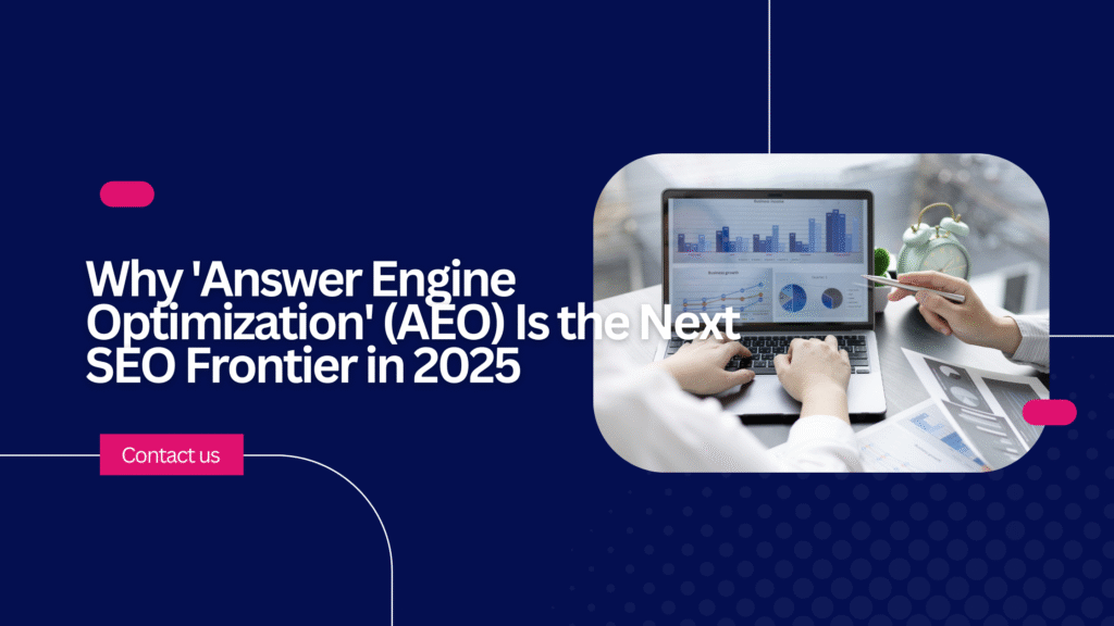 Why 'Answer Engine Optimization' (AEO) Is the Next SEO Frontier in 2025